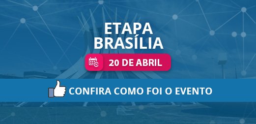 Clique e confira como foi a Etapa Brasília